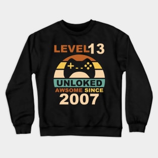 Level 13 Unlocked Awesome Since 2007 13th Birthday Crewneck Sweatshirt